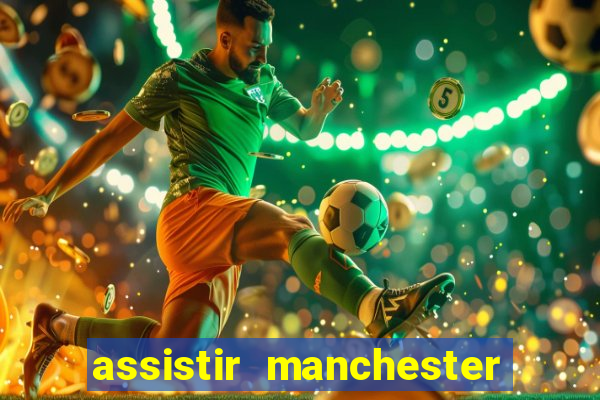 assistir manchester city futemax